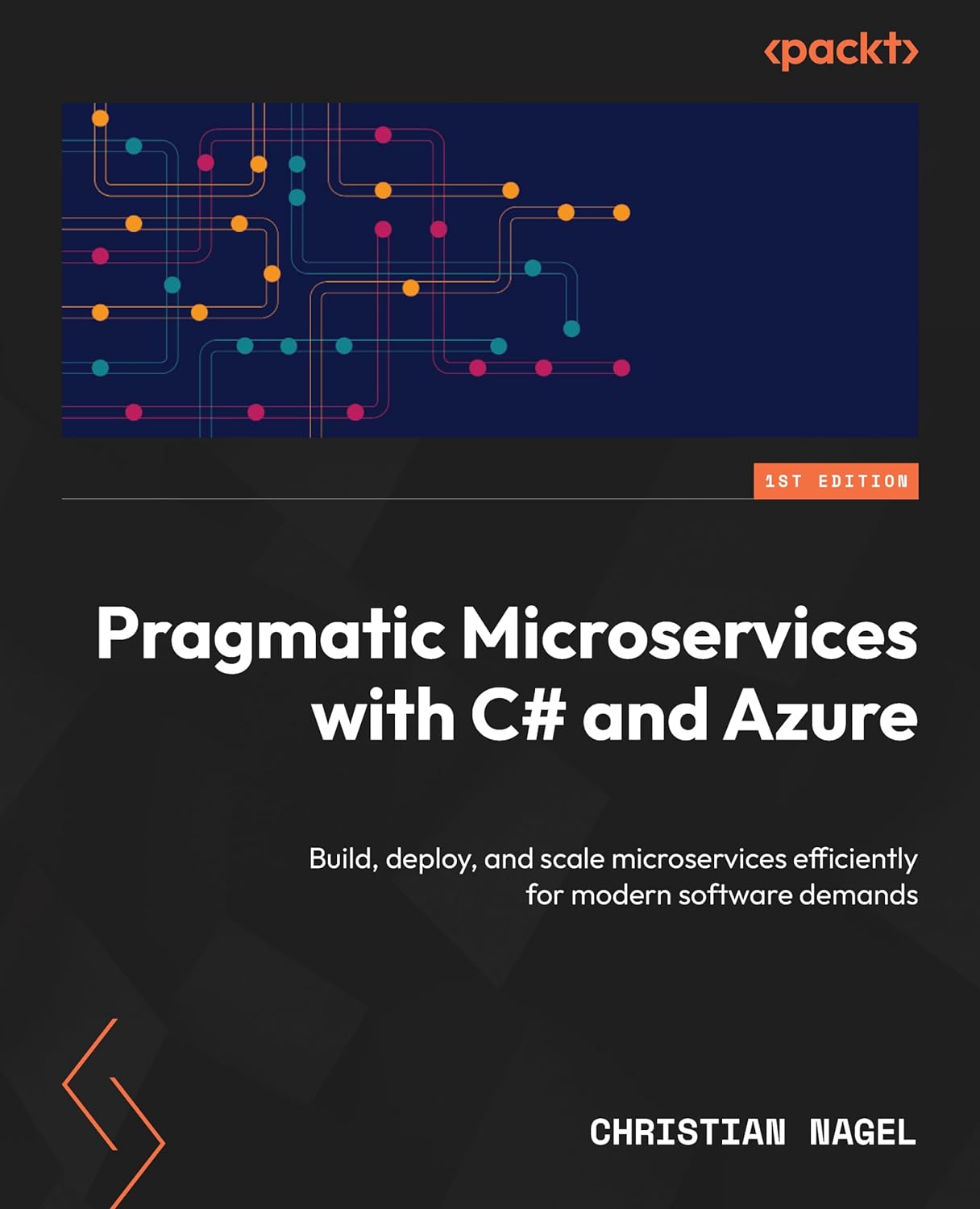 Pragmatic Microservices with C# and Azure: Build, deploy, and scale microservices efficiently to meet modern software demands